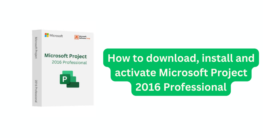 How to download, install and activate Microsoft Project 2016 Professional